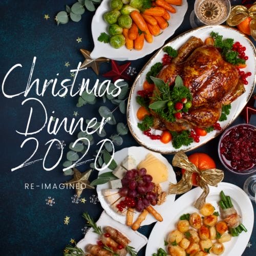 How to Downsize and Make Christmas Dinner 2020 Memorable
