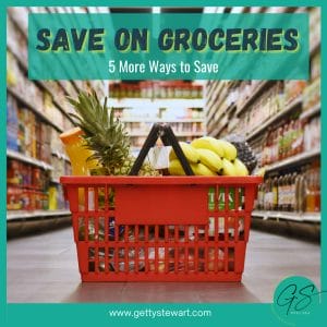 5 More Ways to Save Money on Groceries