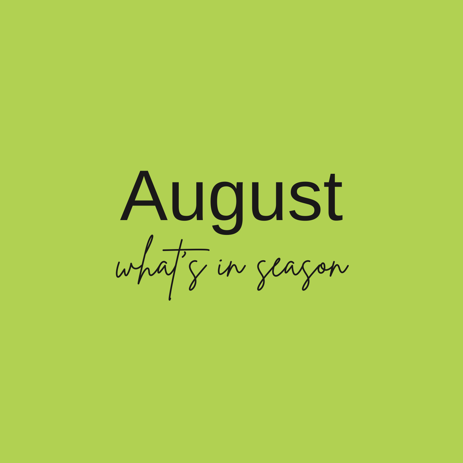 -What’s in Season in August?