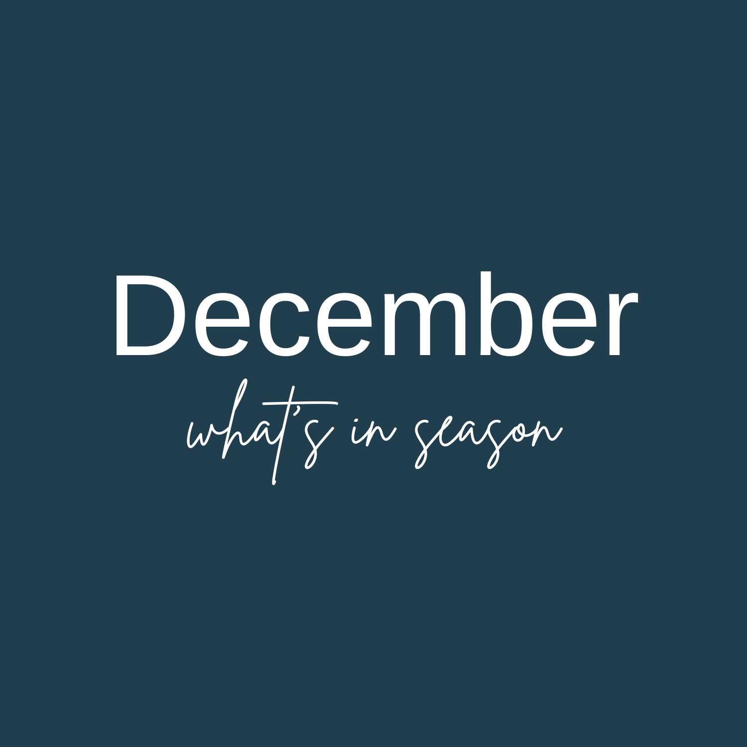 -What’s in Season in December?