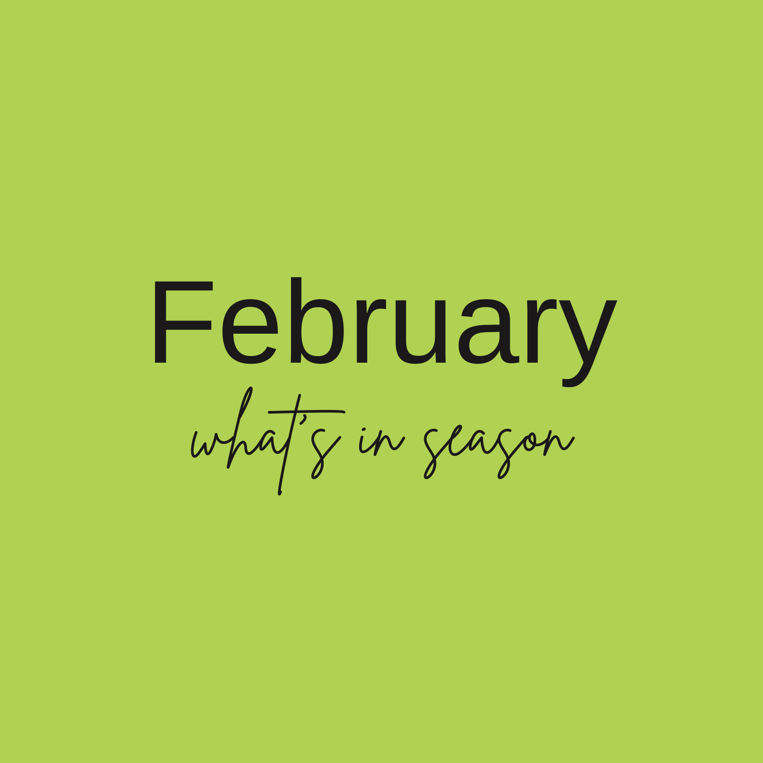 -What’s in Season in February?