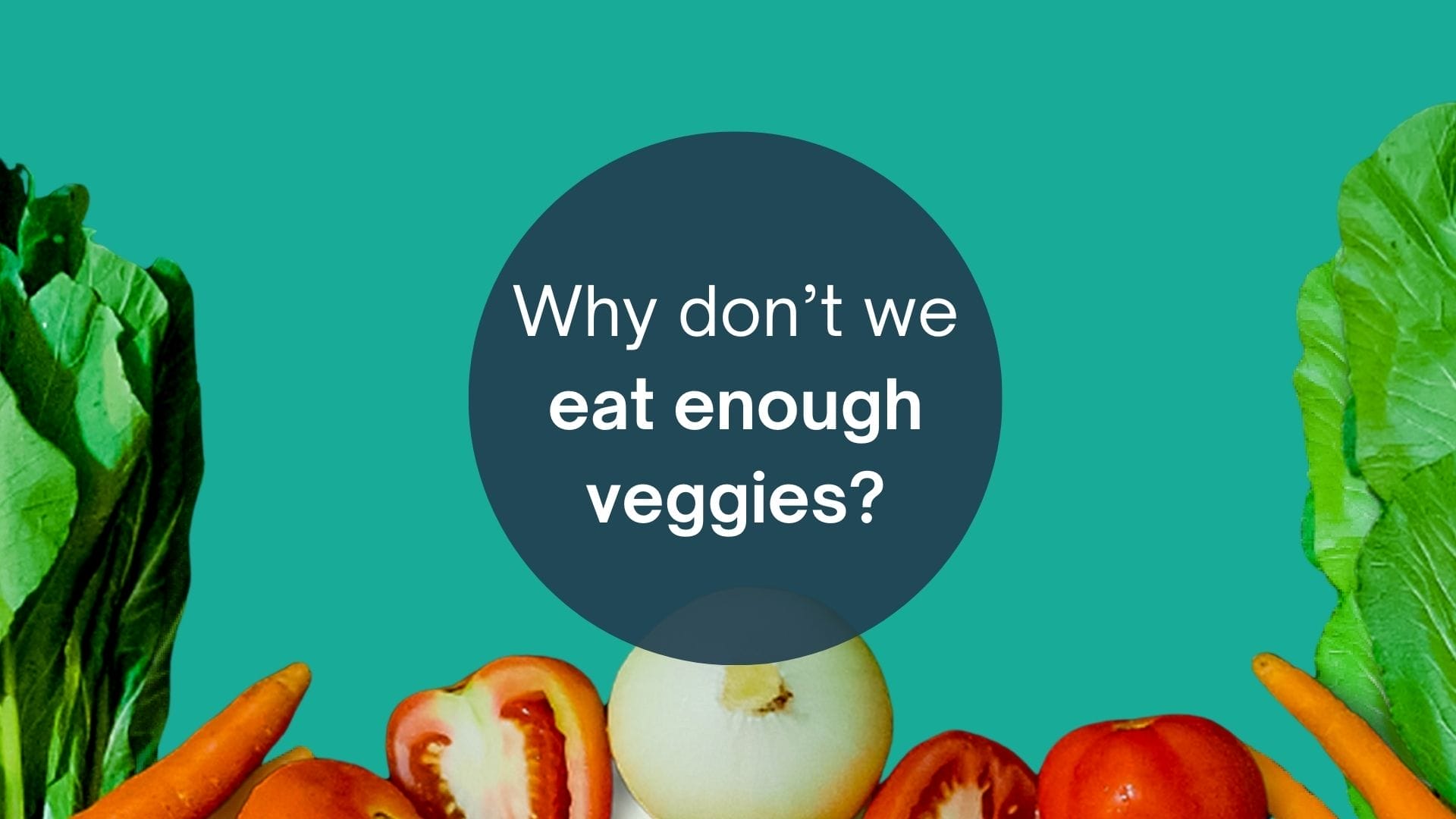 why don't we eat enough veggies slider