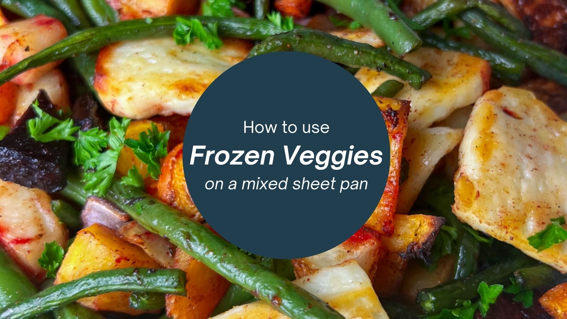 frozen veg in sheet pans slider