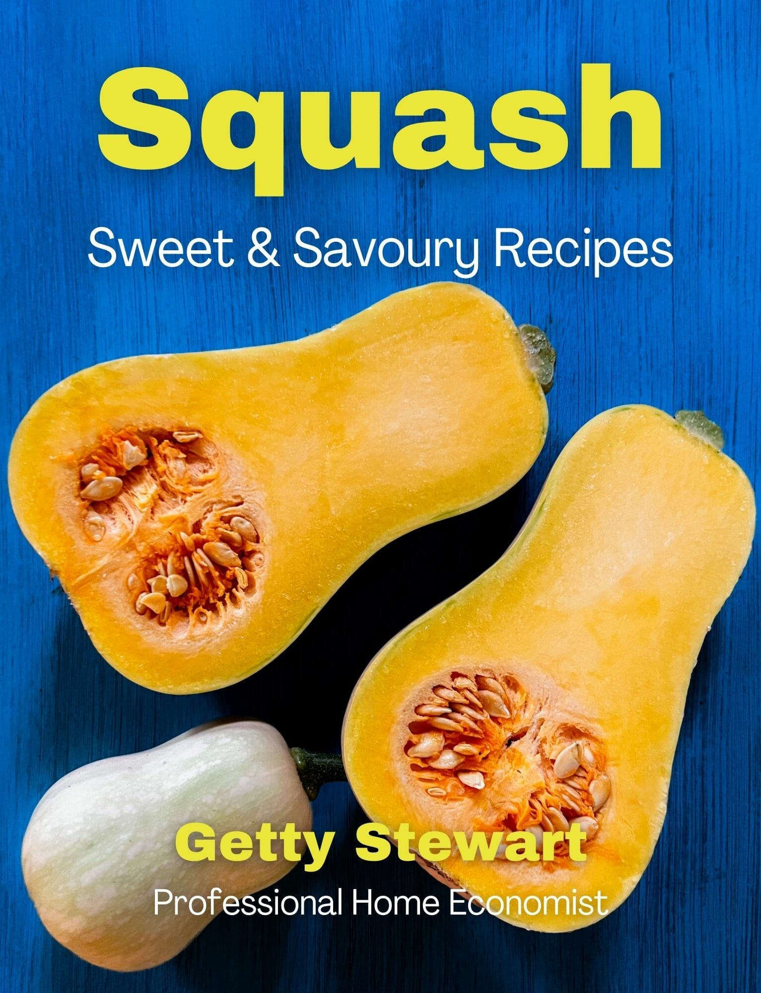 Squash. Sweet & Savoury Recipes